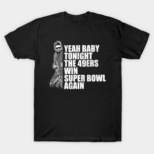 usher, yeah baby tonight the 49ers win super bowl again T-Shirt